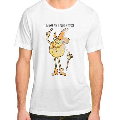 I Hanker For A Hunk O Cheese Authentic Distressed Adult ChromaSoft Performance T-Shirt