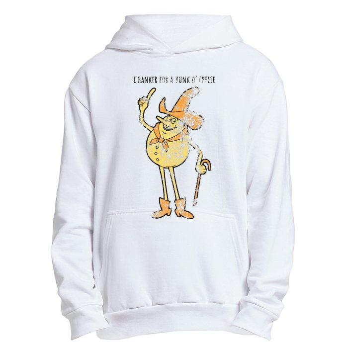 I Hanker For A Hunk O Cheese Authentic Distressed Urban Pullover Hoodie