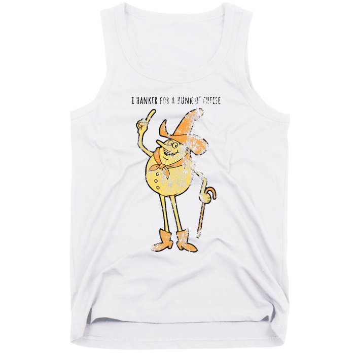 I Hanker For A Hunk O Cheese Authentic Distressed Tank Top