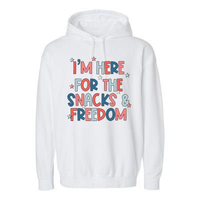 I'm Here For The Snacks And Freedom 4th of July Garment-Dyed Fleece Hoodie