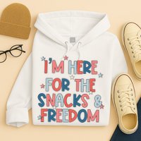 I'm Here For The Snacks And Freedom 4th of July Hoodie