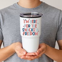 I'm Here For The Snacks And Freedom 4th of July Tumbler
