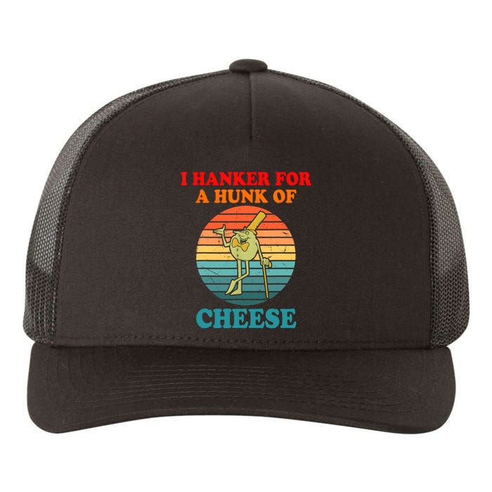 I Hanker For A Hunk Of Cheese Retro Apparel Yupoong Adult 5-Panel Trucker Hat