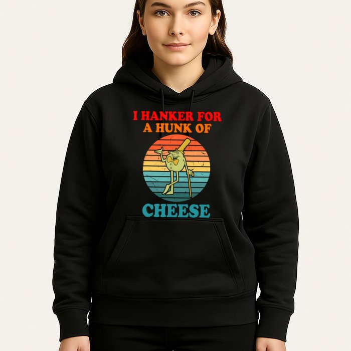 I Hanker For A Hunk Of Cheese Retro Apparel Hoodie