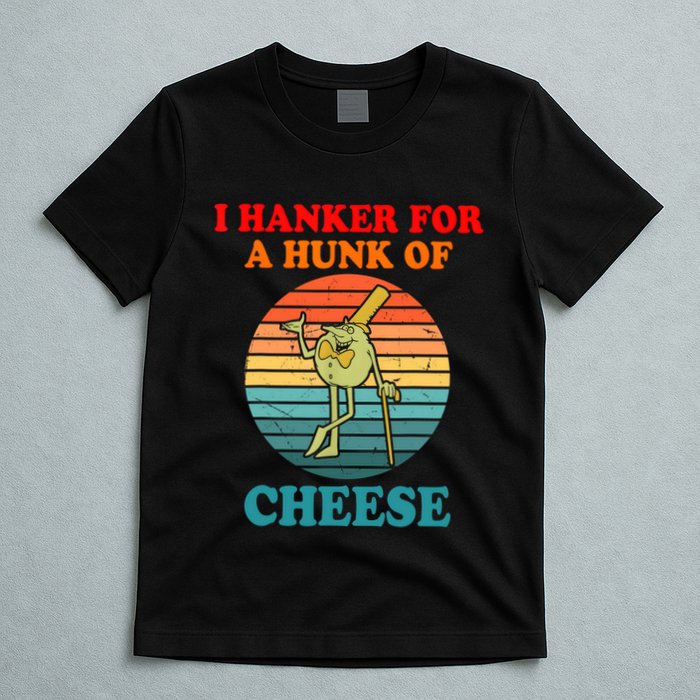 I Hanker For A Hunk Of Cheese Retro Apparel T-Shirt