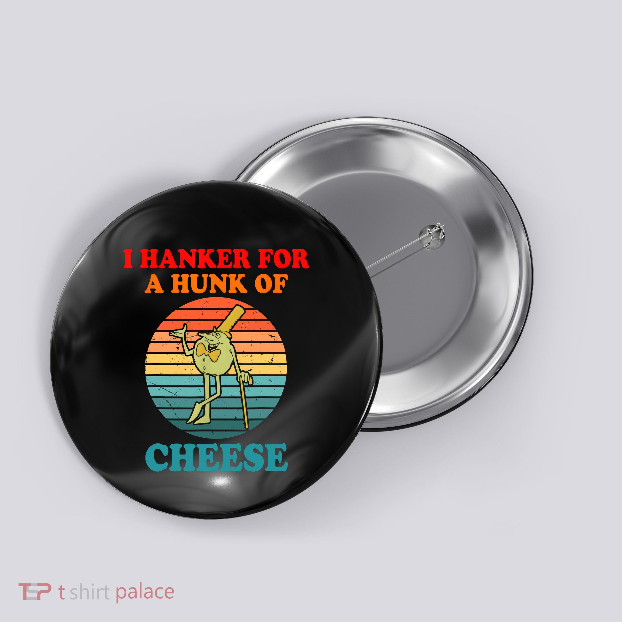 I Hanker For A Hunk Of Cheese Retro Apparel Button