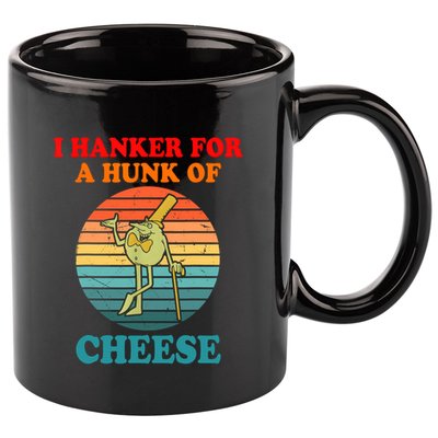 I Hanker For A Hunk Of Cheese Retro Apparel 11oz C Handle Ceramic Mug