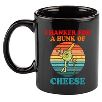 I Hanker For A Hunk Of Cheese Retro Apparel 11oz C Handle Ceramic Mug