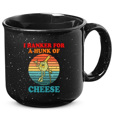 I Hanker For A Hunk Of Cheese Retro Apparel 15oz Campfire Ceramic Mug