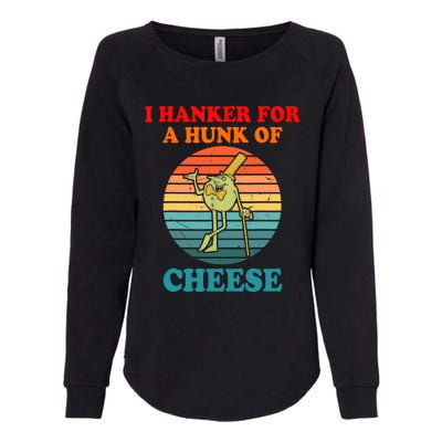 I Hanker For A Hunk Of Cheese Retro Apparel Womens California Wash Sweatshirt