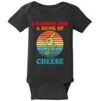 I Hanker For A Hunk Of Cheese Retro Apparel Baby Bodysuit