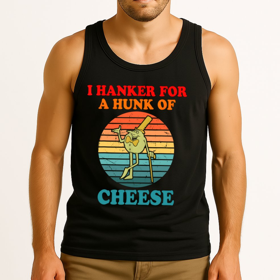 I Hanker For A Hunk Of Cheese Retro Apparel Tank Top