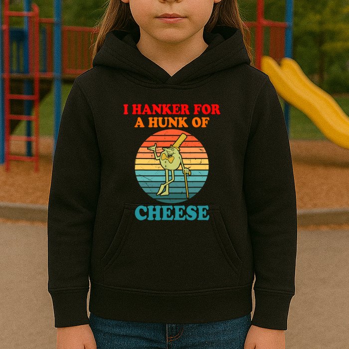 I Hanker For A Hunk Of Cheese Retro Apparel Kids Hoodie