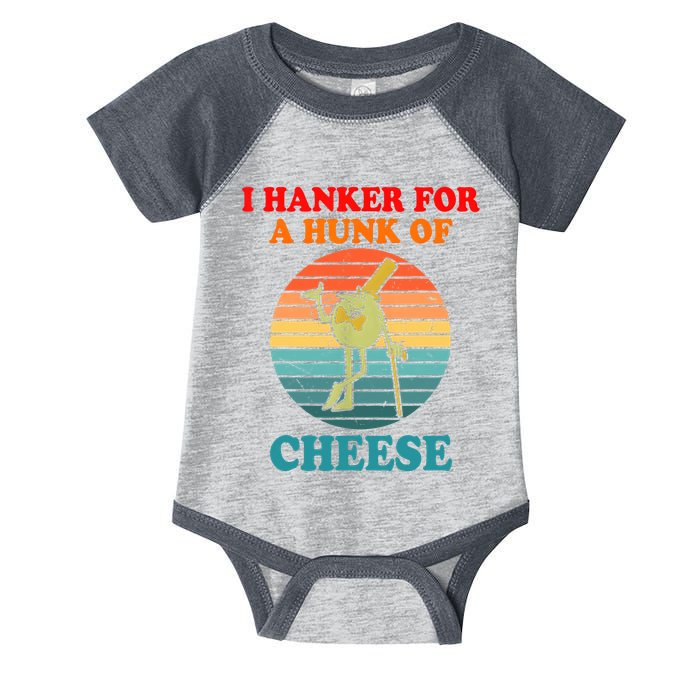 I Hanker For A Hunk Of Cheese Retro Apparel Infant Baby Jersey Bodysuit