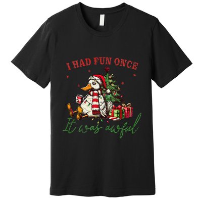 I Had Fun Once It Was Awful Xmas Christmas Duck Premium T-Shirt