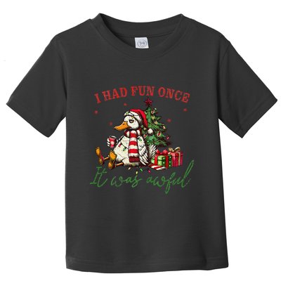 I Had Fun Once It Was Awful Xmas Christmas Duck Toddler T-Shirt