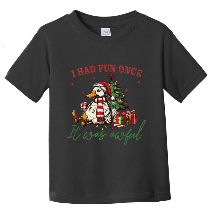 I Had Fun Once It Was Awful Xmas Christmas Duck Toddler T-Shirt