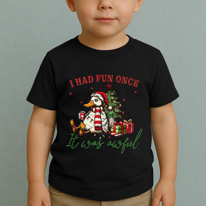 I Had Fun Once It Was Awful Xmas Christmas Duck Toddler T-Shirt