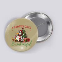 I Had Fun Once It Was Awful Xmas Christmas Duck Button