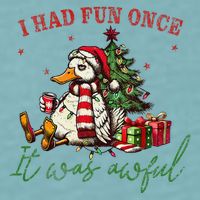 I Had Fun Once It Was Awful Xmas Christmas Duck Sueded Cloud Jersey T-Shirt