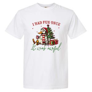 I Had Fun Once It Was Awful Xmas Christmas Duck Garment-Dyed Heavyweight T-Shirt