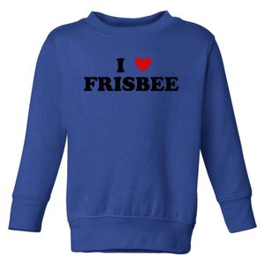 I Heart Frisbee Player I Love Frisbee Gift Toddler Sweatshirt