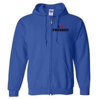 I Heart Frisbee Player I Love Frisbee Gift Full Zip Hoodie