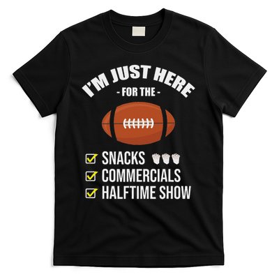 I'm Here For Snacks Commercials Halftime Show Football T-Shirt