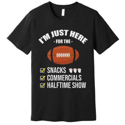 I'm Here For Snacks Commercials Halftime Show Football Premium T-Shirt
