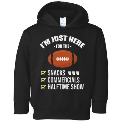 I'm Here For Snacks Commercials Halftime Show Football Toddler Hoodie