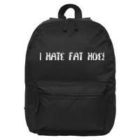 I Hate Fat Hoes Funny Quotes 16 in Basic Backpack