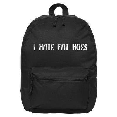 I Hate Fat Hoes Funny Quotes 16 in Basic Backpack