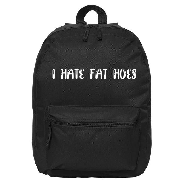 I Hate Fat Hoes Funny Quotes 16 in Basic Backpack