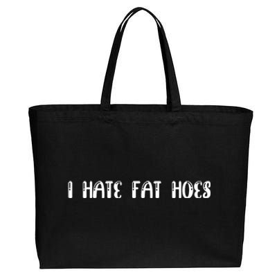 I Hate Fat Hoes Funny Quotes Cotton Canvas Jumbo Tote