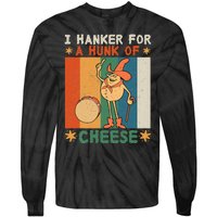 I Hanker For A Hunk Of Cheese Retro Tie-Dye Long Sleeve Shirt