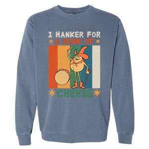 I Hanker For A Hunk Of Cheese Retro Garment-Dyed Sweatshirt