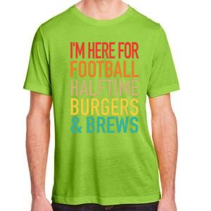 I'm Here For Football, Halftime, Burgers & Brew Adult ChromaSoft Performance T-Shirt