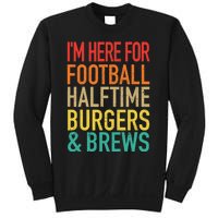 I'm Here For Football, Halftime, Burgers & Brew Sweatshirt