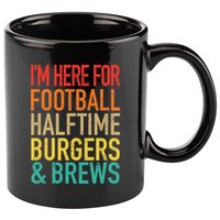 I'm Here For Football, Halftime, Burgers & Brew 11oz C Handle Ceramic Mug
