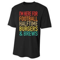 I'm Here For Football, Halftime, Burgers & Brew Performance Sprint T-Shirt