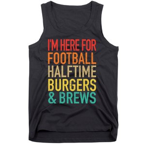 I'm Here For Football, Halftime, Burgers & Brew Tank Top