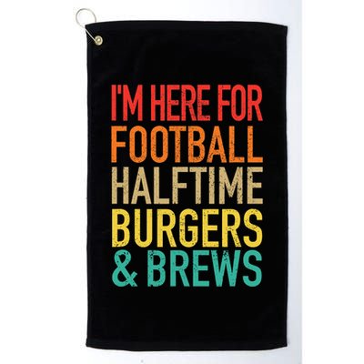 I'm Here For Football, Halftime, Burgers & Brew Golf Towel