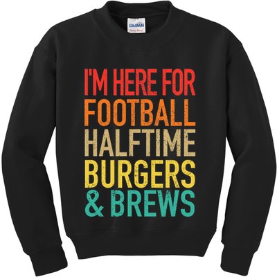 I'm Here For Football, Halftime, Burgers & Brew Kids Sweatshirt