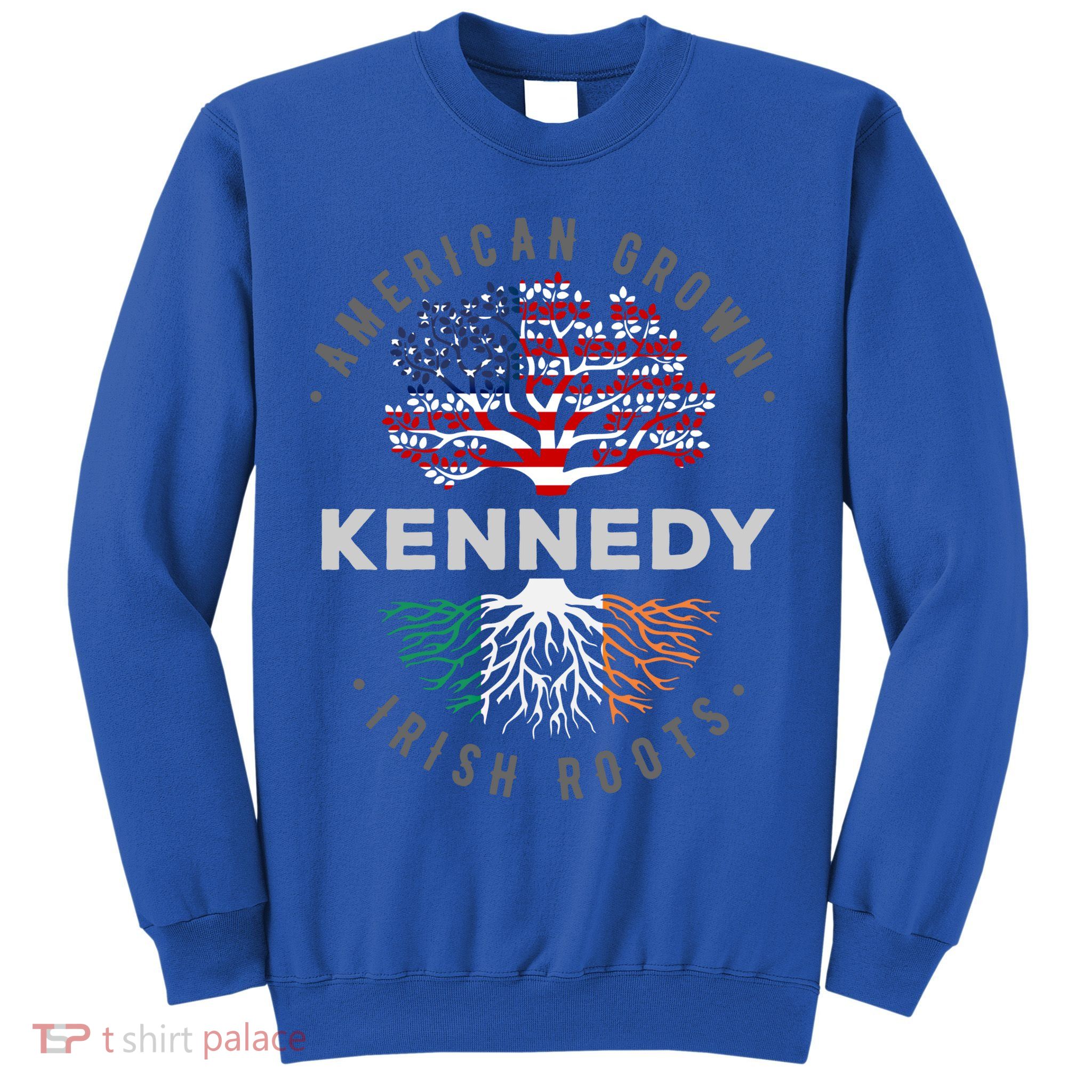 Irish Heritage For Kennedy Irish By Blood American By Birth Gift Sweatshirt