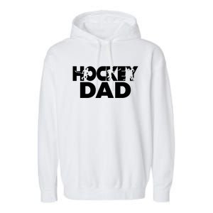 Ice Hockey Father Player Coach Hockey Dad Gift Garment-Dyed Fleece Hoodie