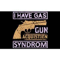 I Have Gas Gun Acquistion Syndrom Bumper Sticker