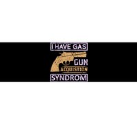 I Have Gas Gun Acquistion Syndrom Bumper Sticker