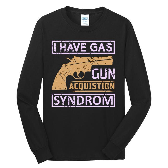 I Have Gas Gun Acquistion Syndrom Tall Long Sleeve T-Shirt