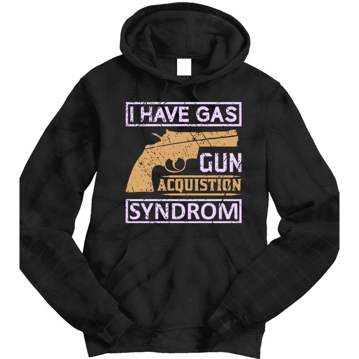 I Have Gas Gun Acquistion Syndrom Tie Dye Hoodie