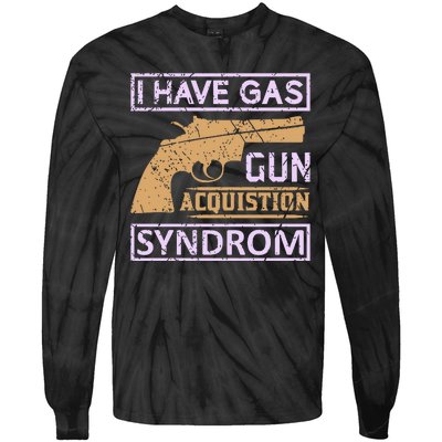 I Have Gas Gun Acquistion Syndrom Tie-Dye Long Sleeve Shirt